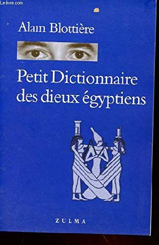 Petit Dictionnaire des dieux &eacute;gyptiens
