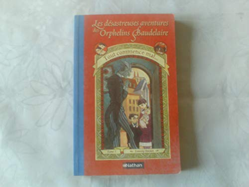 Les d&eacute;sastreuses aventures des orphelins Baudelaire, 1. Tout commence mal