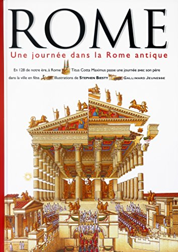 Rome : une journ&eacute;e dans la Rome antique