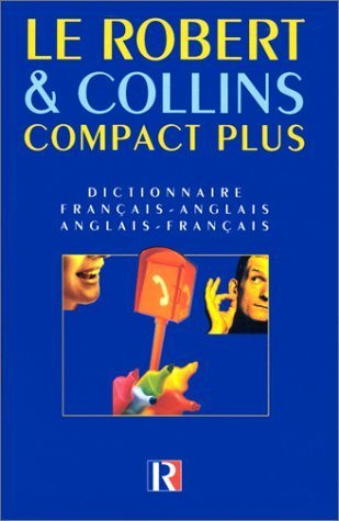 Le Robert & Collins Compact plus : dictionnaire Fran&ccedil;ais-Anglais / Anglais-Fran&ccedil;ais