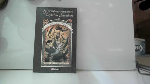 Les d&eacute;sastreuses aventures des orphelins Baudelaire, 7. L'arbre aux corbeaux