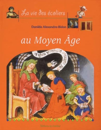 La vie des &eacute;coliers au Moyen Age
