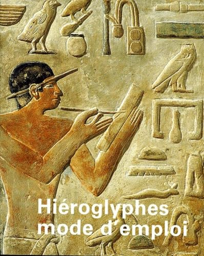 Hi&eacute;roglyphes mode d'emploi