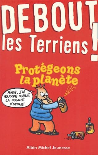 Debout les Terriens ! Prot&eacute;geons la plan&egrave;te