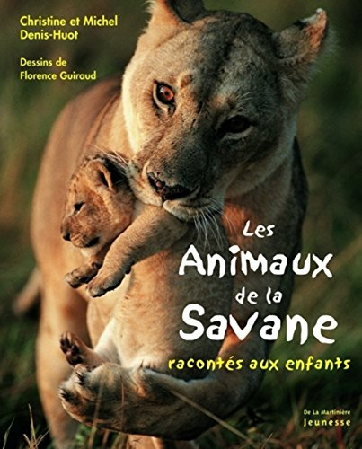 Les animaux de la savane racont&eacute;s aux enfants
